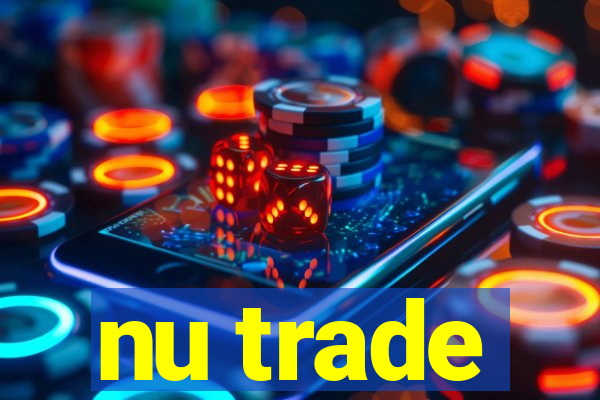 nu trade