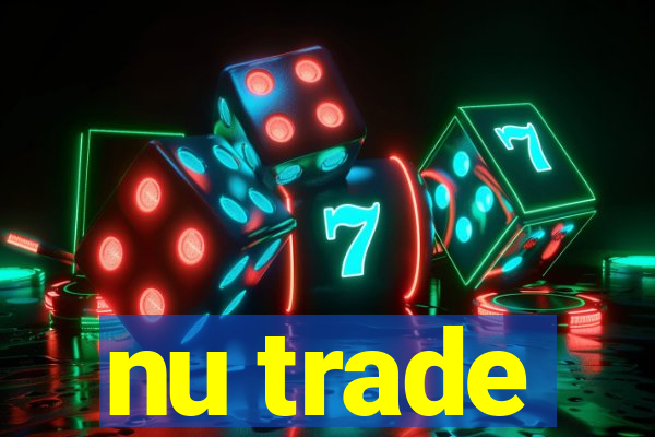 nu trade