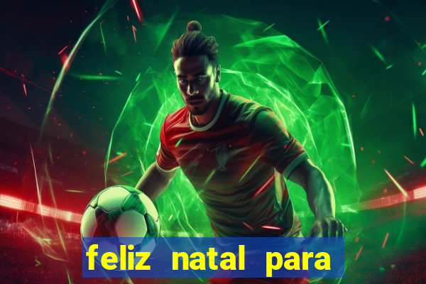 feliz natal para imprimir molde