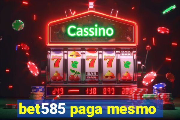 bet585 paga mesmo