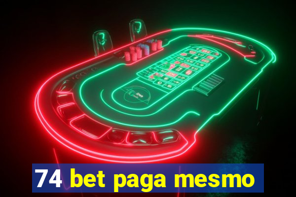 74 bet paga mesmo