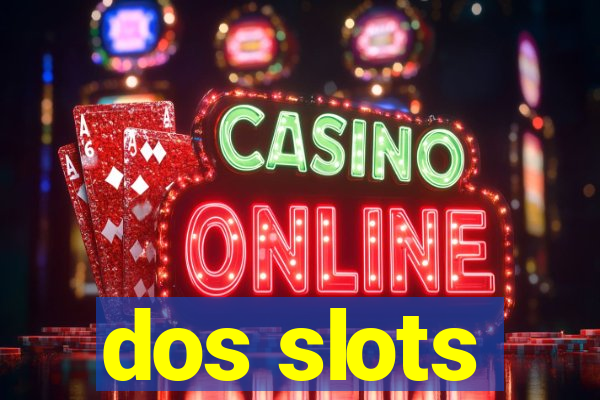 dos slots