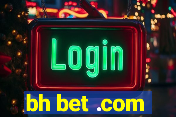 bh bet .com