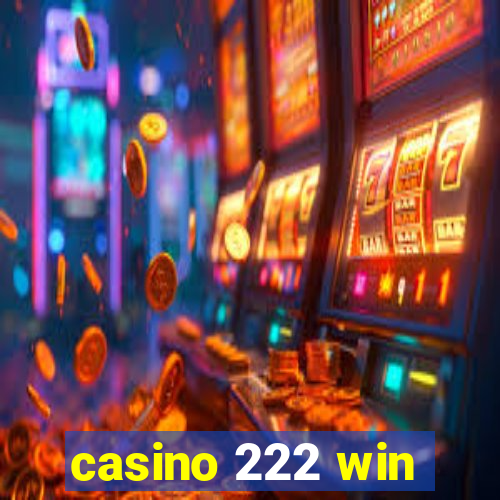 casino 222 win