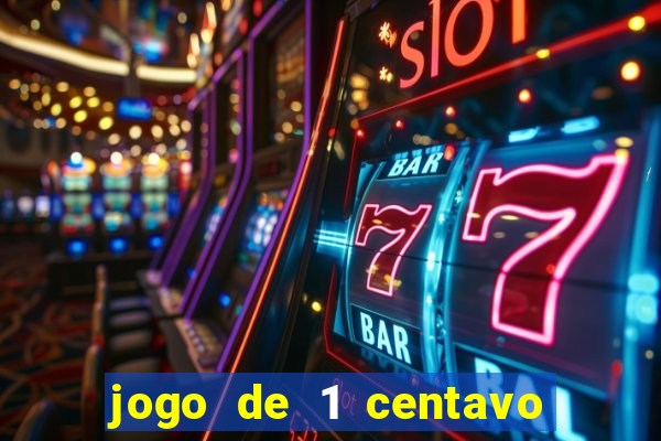 jogo de 1 centavo no esporte da sorte