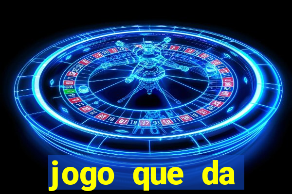 jogo que da dinheiro de verdade gratis