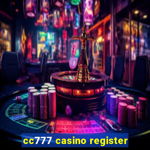 cc777 casino register