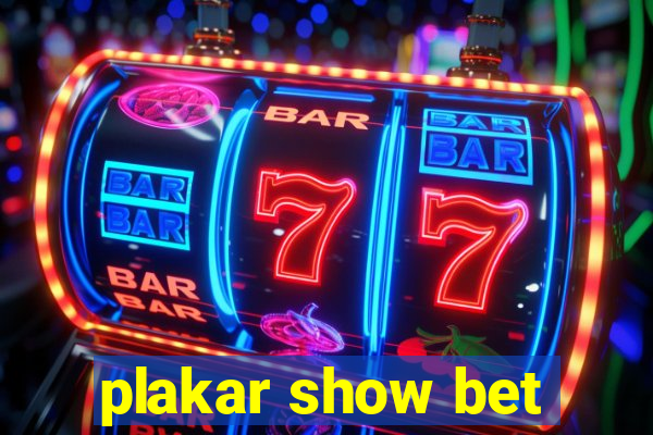 plakar show bet