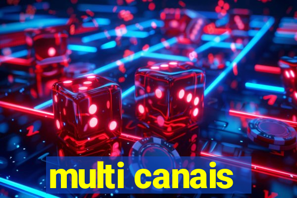 multi canais