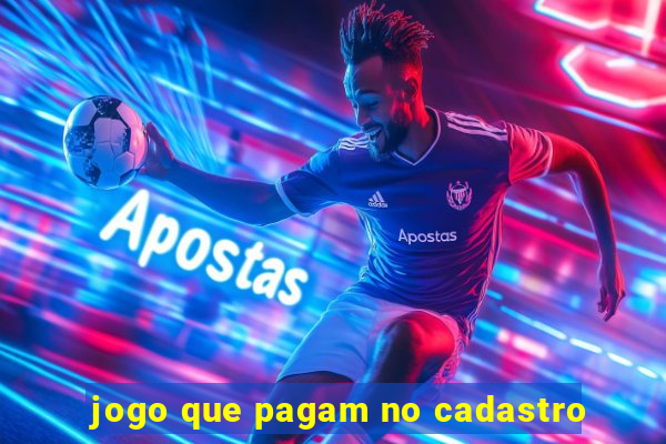 jogo que pagam no cadastro