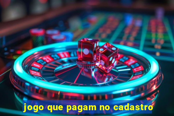 jogo que pagam no cadastro