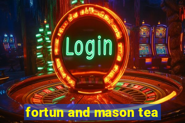 fortun and mason tea