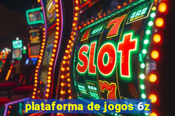 plataforma de jogos 6z