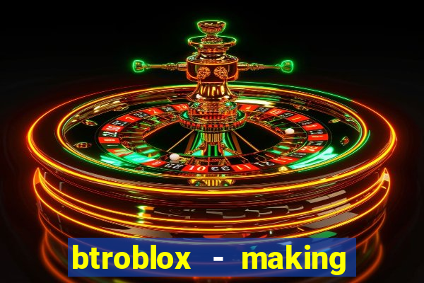 btroblox - making roblox better