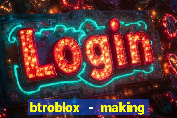 btroblox - making roblox better