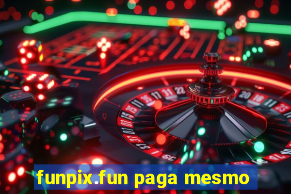 funpix.fun paga mesmo