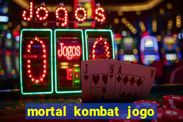 mortal kombat jogo de luta dinheiro infinito