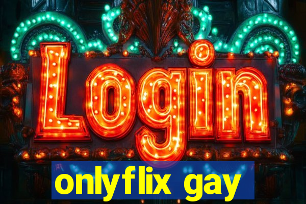 onlyflix gay