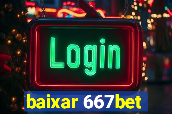 baixar 667bet