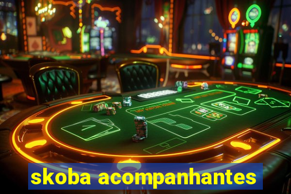 skoba acompanhantes