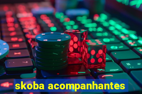 skoba acompanhantes