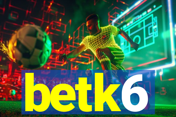 betk6