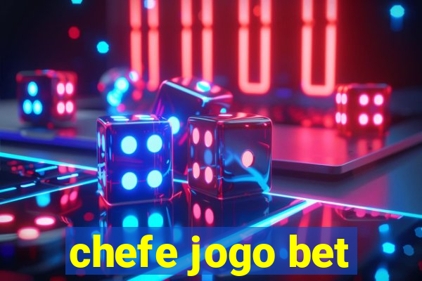 chefe jogo bet