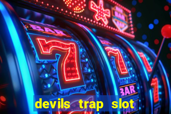 devils trap slot free play