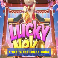 cruzeiro das loucas online