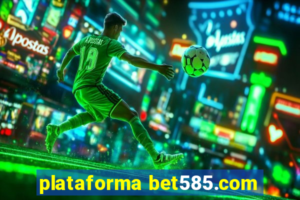 plataforma bet585.com