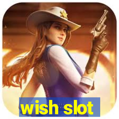 wish slot