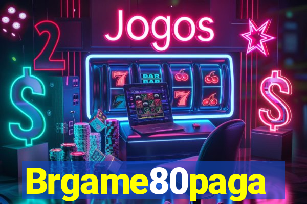 Brgame80paga