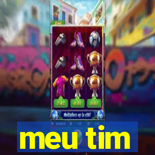 meu tim