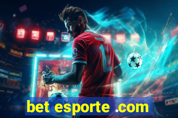 bet esporte .com