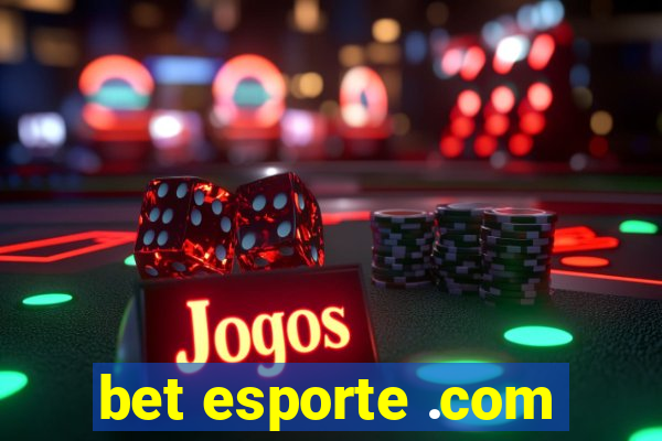 bet esporte .com