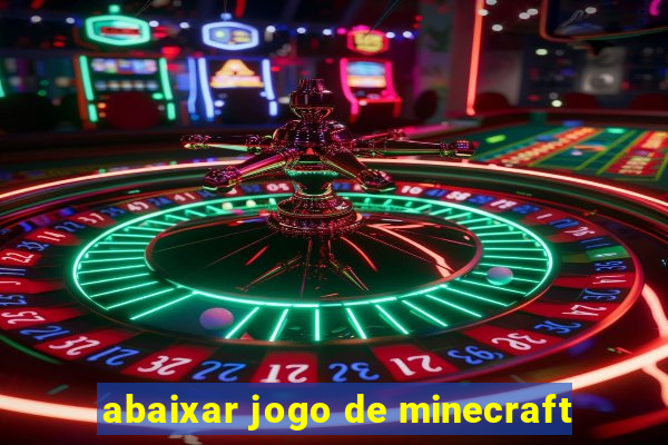 abaixar jogo de minecraft