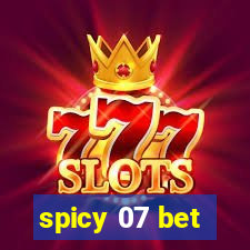 spicy 07 bet