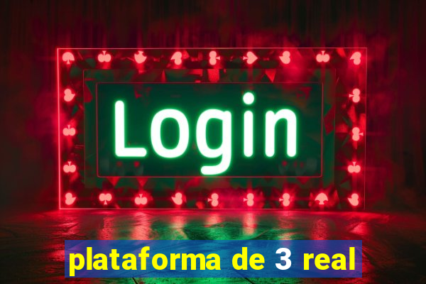 plataforma de 3 real