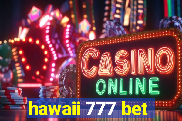 hawaii 777 bet