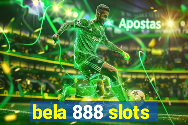 bela 888 slots