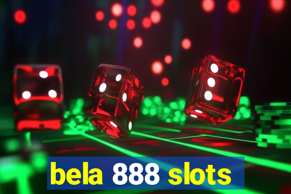 bela 888 slots