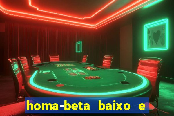 homa-beta baixo e glicose normal