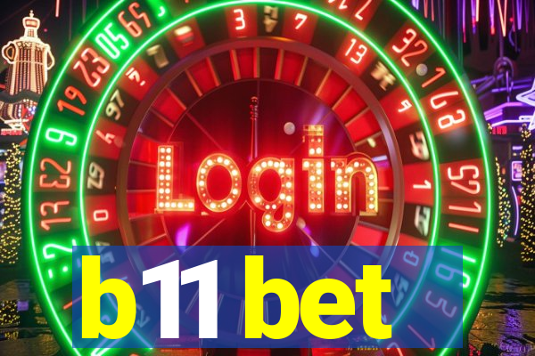 b11 bet