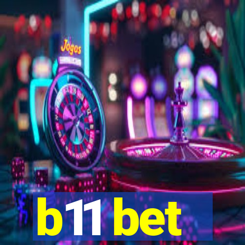 b11 bet