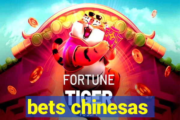 bets chinesas