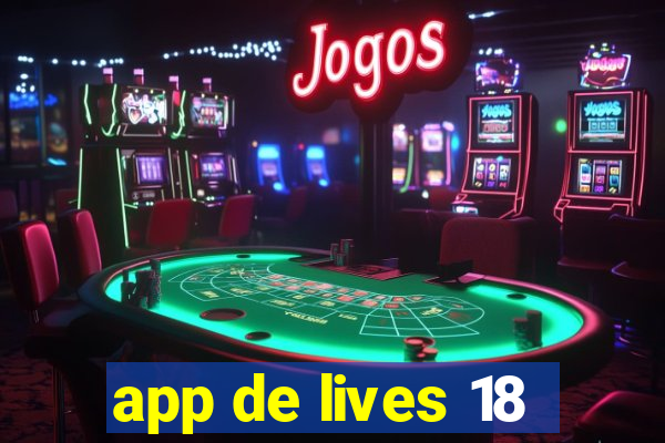 app de lives 18