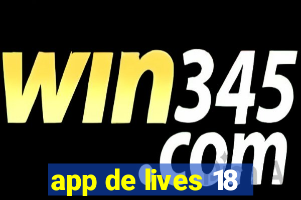 app de lives 18