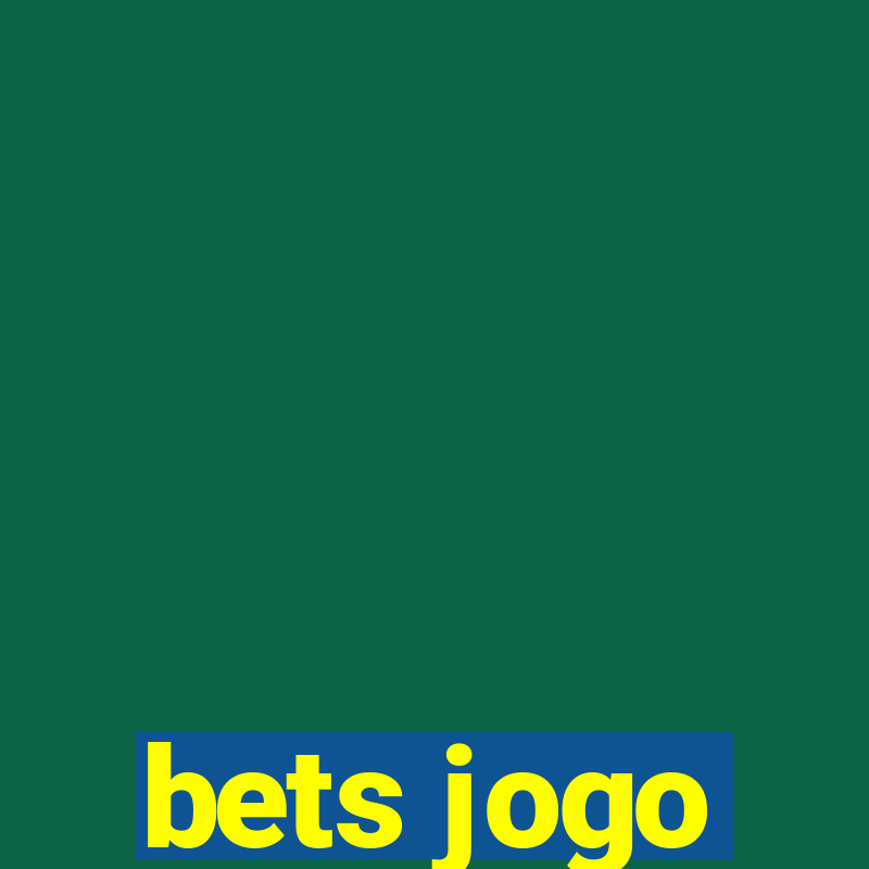 bets jogo