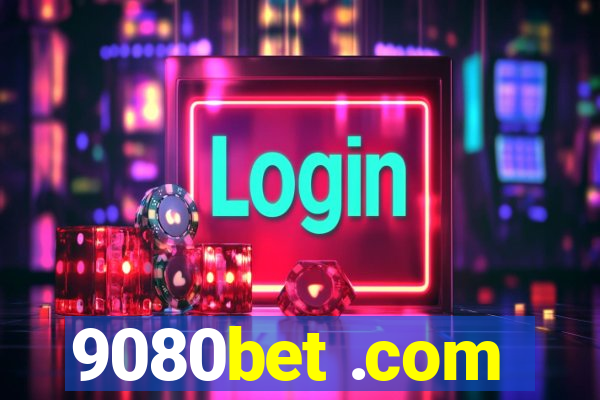 9080bet .com