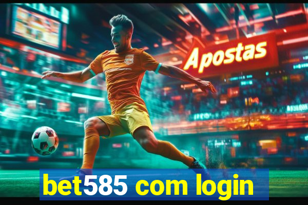 bet585 com login